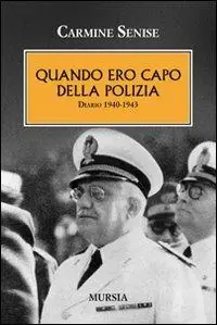 Popolare Quando ero a capo della polizia. Diario 1940-1943