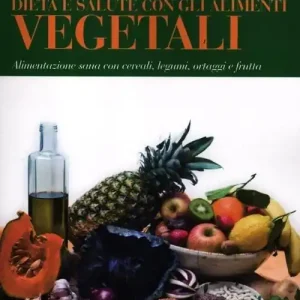 Dieta e salute con gli alimenti vegetali. Alimentazione sana con cereali, legumi, ortaggi e frutta Soddisfatti O Rimborsati
