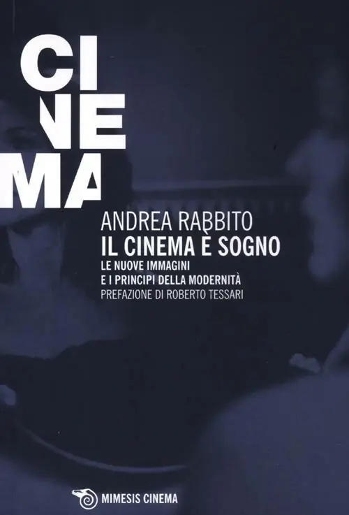 Offerta Lampo Il cinema è un sogno. Le nuove immagini e i principi della modernità