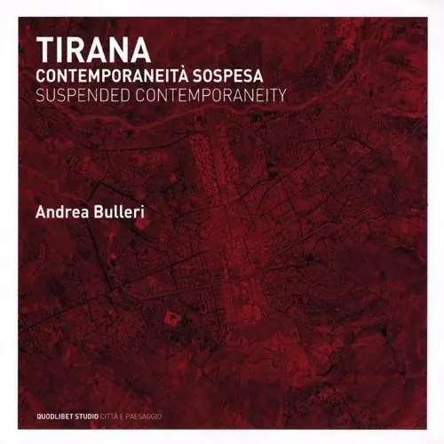 Offerta Limitata Tirana. Contemporaneità sospesa. Ediz. italiana e inglese