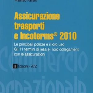 Ultimissimo Modello Assicurazione, trasporti e incoterms 2010