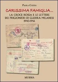 «Carissima famiglia... ». La Croce Rossa e le lettere dei prigionieri di guerra milanesi. 1940-1946 Saldi