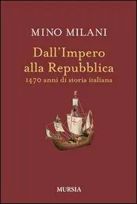 Occasione Imperdibile Dall‘impero alla Repubblica. 1470 anni di storia italiana