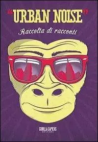 Urban Noise. Raccolta di racconti Promozione