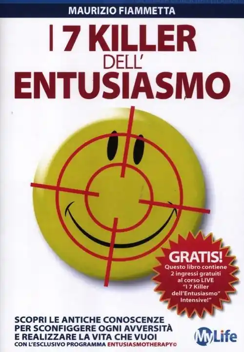 I 7 killer dell‘entusiasmo. Scopri le antiche conoscenze per sconfiggere ogni avversità e realizzare la vita che vuoi Affare
