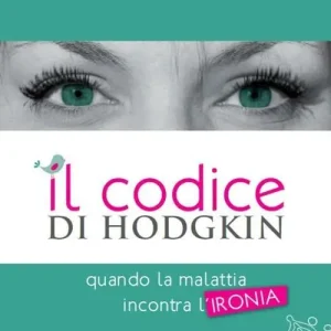 Soddisfatti O Rimborsati Il codice di Hodgkin. Quando la malattia incontra l‘ironia