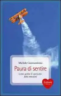 Offerta Paura di sentire. Come gestire il «pericolo» delle emozioni