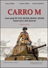 Carro M. Carri medi M 11-39, M 13-40, M 14-41, M 15-42, semoventi e altri derivati. Ediz. illustrata. Vol. 2 Novità