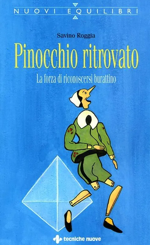 Pinocchio ritrovato. La forza di riconoscersi burattino Saldi