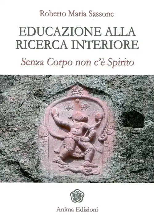Vendita Finale Educazione alla ricerca interiore. Senza corpo non c‘è spirito