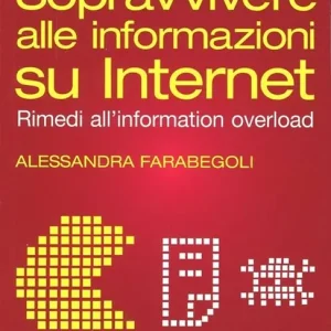 Sopravvivere alle informazioni su internet. Rimedi all‘information overload Popolare