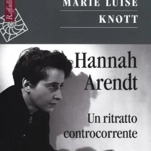 Hannah Arendt. Un ritratto controcorrente Promozione Esclusiva
