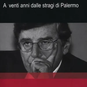 Prezzo Conveniente Pax mafiosa o guerra? A venti anni dalle stragi di Palermo