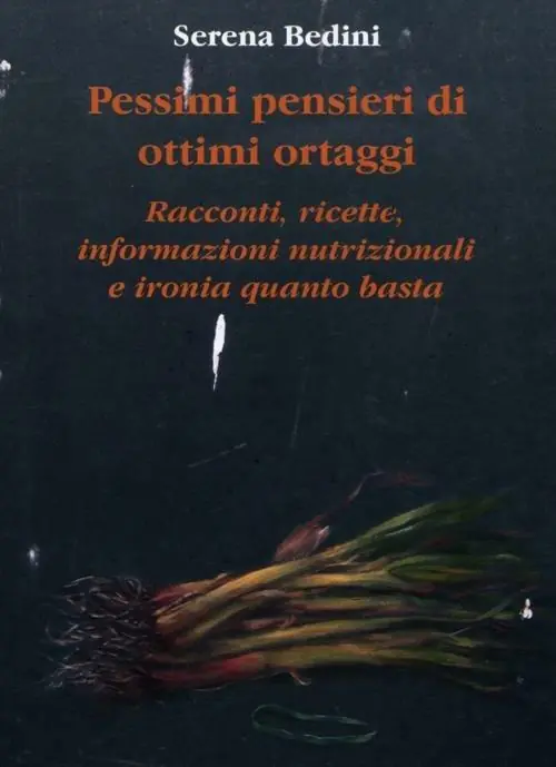 Nuova Collezione Pessimi pensieri di ottimi ortaggi. Racconti, ricette, informazioni nutrizionali e ironia quanto basta
