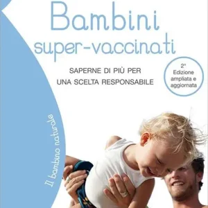 Bambini super-vaccinati. Saperne di più per una scelta responsabile Spedizione Espresso