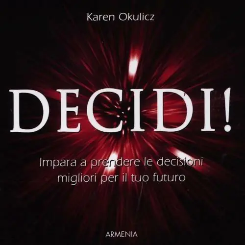 Decidi! Impara a prendere le decisioni migliori per il tuo futuro Spedizione Espresso