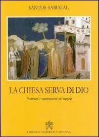 La chiesa serva di dio. Testimoni e annunciatori del vangelo Professionale