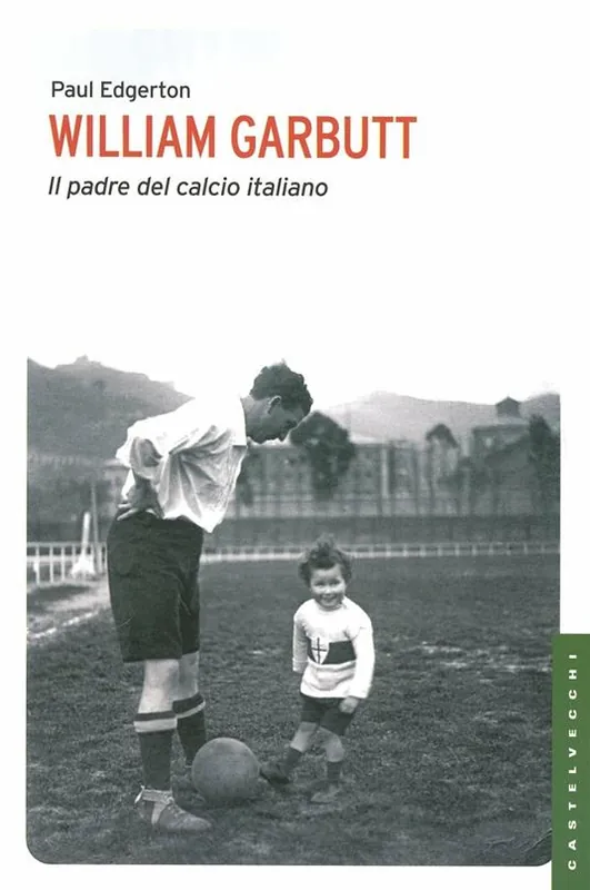 Spedizione Espresso William Garbutt. Il padre del calcio italiano