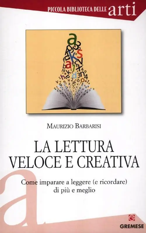 Sconto La lettura veloce e creativa. Come imparare a leggere (e ricordare) di più e meglio