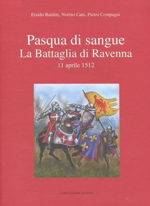 Pasqua di sangue. La battaglia di Ravenna 11 aprile 1512 Offerta
