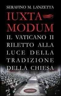 Iuxta Modum. Il Vaticano II riletto alla luce della tradizione della Chiesa Prezzo Conveniente