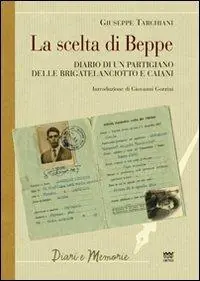 Solo Oggi La scelta di Beppe. Diario di un partigiano delle brigate Lanciotto e Caiani
