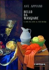 Offerta Del Giorno Bello da mangiare. Il cibo dall‘arte al food design
