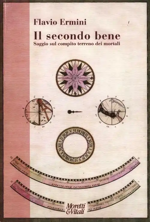 Saldi Il secondo bene. Saggio sul compito terreno dei mortali