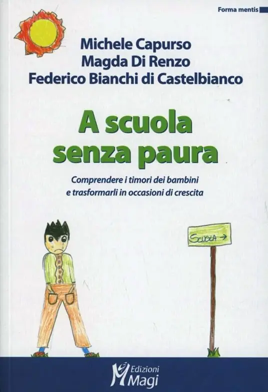 Consegna Rapida A scuola senza paura. Comprendere i timori dei bambini e trasformarli in occasioni di crescita
