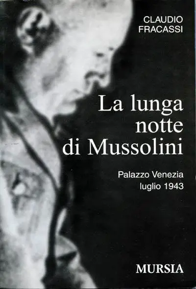 La lunga notte di Mussolini. Palazzo Venezia 1943 Promozione Esclusiva