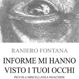 Informe mi hanno visto i tuoi occhi. Piccola miscellanea noachide Di Tendenza