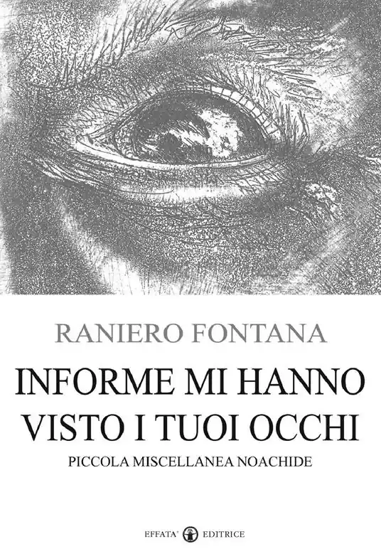 Informe mi hanno visto i tuoi occhi. Piccola miscellanea noachide Di Tendenza