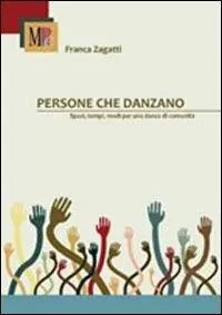Scelto Dai Clienti Persone che danzano. Spazi, tempi, modi per una danza di comunità