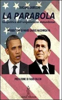 La parabola. Geopolitica dell‘unipolarismo statunitense Compra Adesso