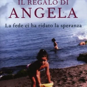 Pagamento Sicuro Il regalo di Angela. La fede ci ha ridato la speranza