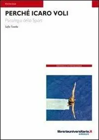 Perché Icaro voli. Psicologia dello sport Spedito Oggi
