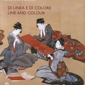 Prezzo Basso Di linea e di colore. Il Giappone, le sue arti e l‘incontro con l‘Occidente. Catalogo della mostra (Firenze, 3 aprile-1 luglio 2012). Ediz. italiana e inglese