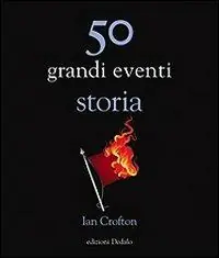 Must-Have 50 grandi eventi. Storia
