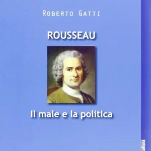 Rousseau. Il male e la politica Offerta Lampo