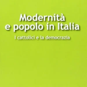 Nuova Collezione Modernità e popolo in Italia. I cattolici e la democrazia