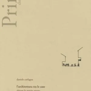 Compra Online L‘architettura tra le case. Abitare lo spazio aperto nei quartieri ina-casa. Ediz. illustrata