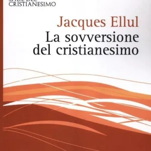 Ultime Pezzi La sovversione del cristianesimo