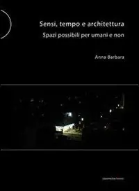 Solo Oggi Sensi tempo e architettura. Spazi possibili per umani e non