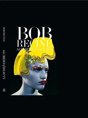 Ordina Subito Bob Recine. Alchemy of beauty. Ediz. illustrata
