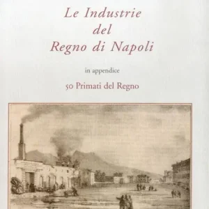 Ultimissimo Modello Le industrie del Regno di Napoli