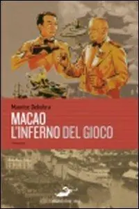 Ultimissimo Modello Macao. L‘inferno del gioco