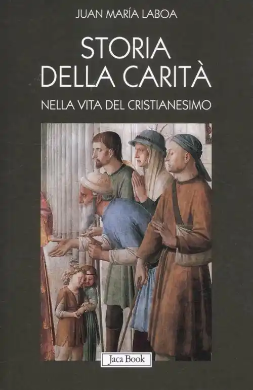 Super Prezzo Storia della carità nella vita del cristianesimo