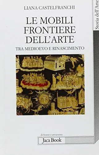 Ultimissimo Modello Le mobili frontiere dell‘arte. Tra Medioevo e Rinascimento