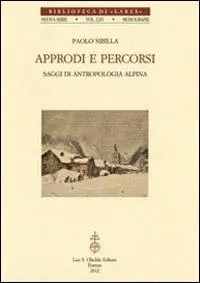 Approdi e percorsi. Saggi di antropologia alpina Spedizione Espresso