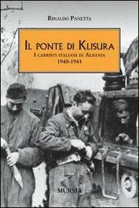 Prezzo Scontato Il ponte di Klisura. I carristi italiani in Albania (1940-1941)